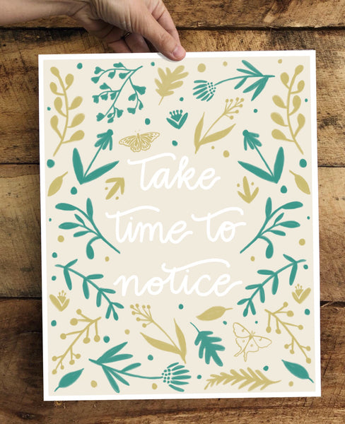 PRINT- Take Time To Notice- 8x10