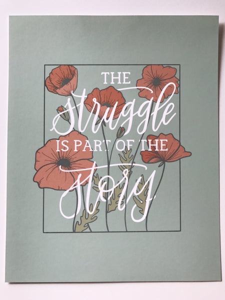 Print- The Struggle Is Part Of The Story- 8x10